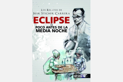 Los relatos de Iker Sticher: Eclipse & Poco antes de la media noche